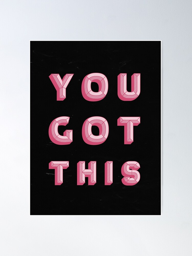 You Got This Typography Motivational Quote  Poster for Sale by