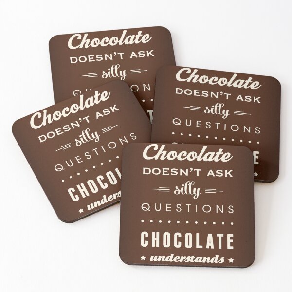 Item preview, Chocolate doesn't ask silly questions Chocolate understands designed and sold by Latte Design.