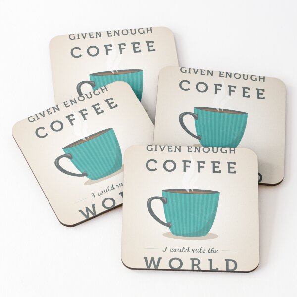 Item preview, Given enough coffee I could rule the world designed and sold by Latte Design.
