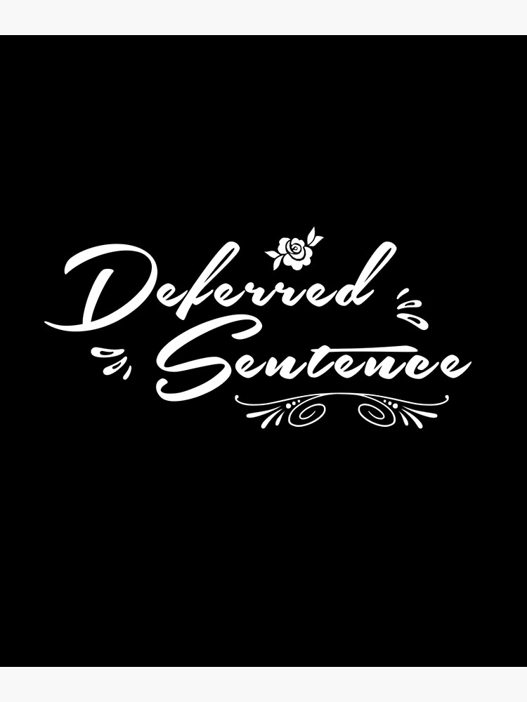 deferred-sentence-poster-by-twhistory-redbubble