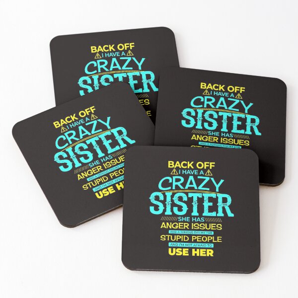 Item preview, Back Off I Have A Crazy Sister And I'm Not Afraid To Use Her designed and sold by PremiumTShirts.