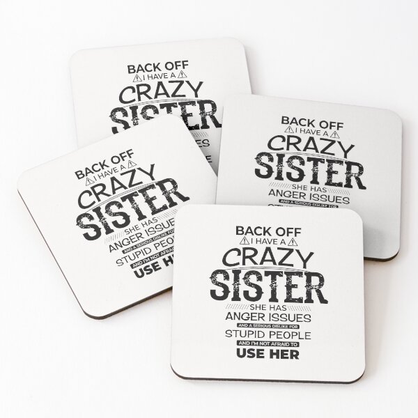 Item preview, Back Off I Have A Crazy Sister And I'm Not Afraid To Use Her designed and sold by PremiumTShirts.