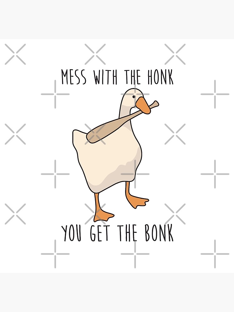 Mess with the honk you get the bonk untitled goose game shirt by xDeluxe