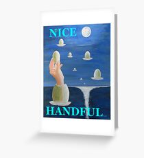 The Paradox, NICE HANDFUL Greeting Card