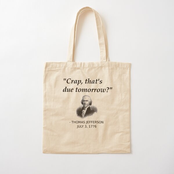 Funny Thomas Jefferson Independence Day USA History Cotton Tote Bag