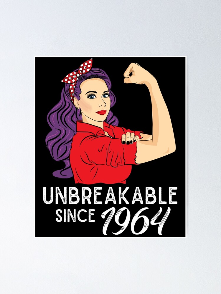 57th Birthday T 57 Years Old Born In 1964 Unbreakable Poster For Sale By Znovanna Redbubble 