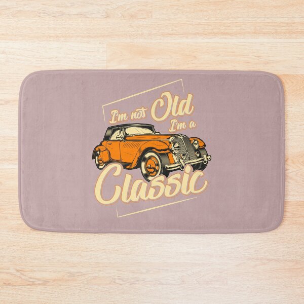 Item preview, I'm Not Old I'm A Classic designed and sold by asphaltbubble.