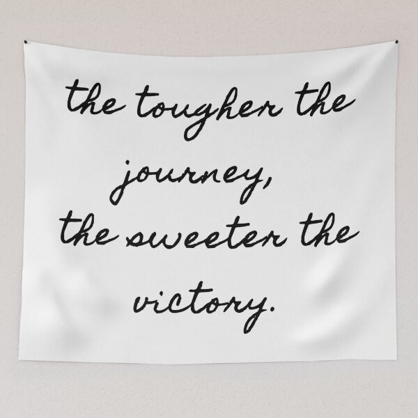 Item preview, the tougher the journey, the sweeter the victory designed and sold by RosalieReeves.