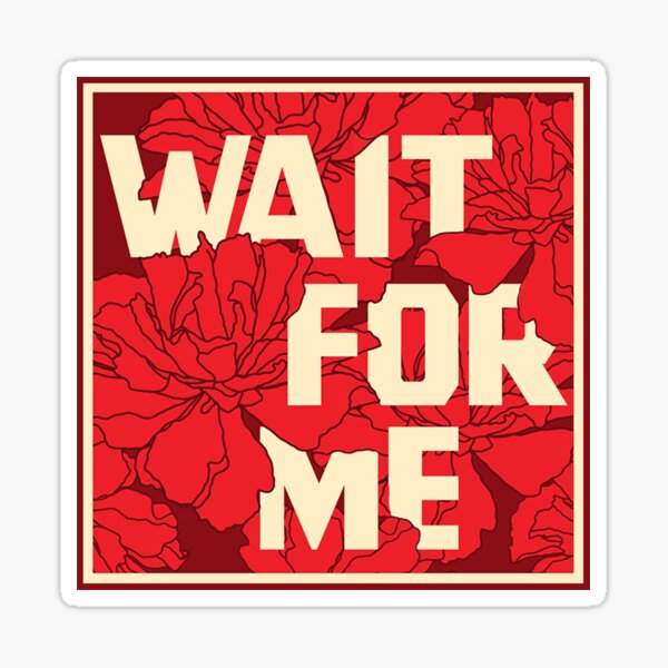 Wait For Me Sticker