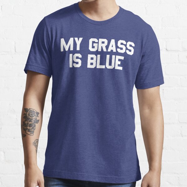 my grass is blue shirt meaning