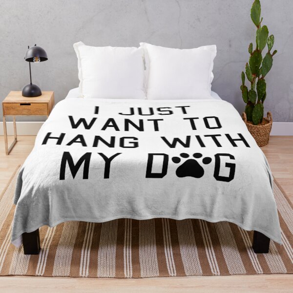 Item preview, I just want to hang with my dog designed and sold by SamanthaClaire7.