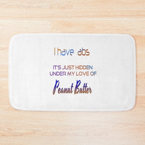 Item preview, Fun Funny humor T-shirt - "I have abs it's hidden under my love of peanut butter". designed and sold by Ralek.
