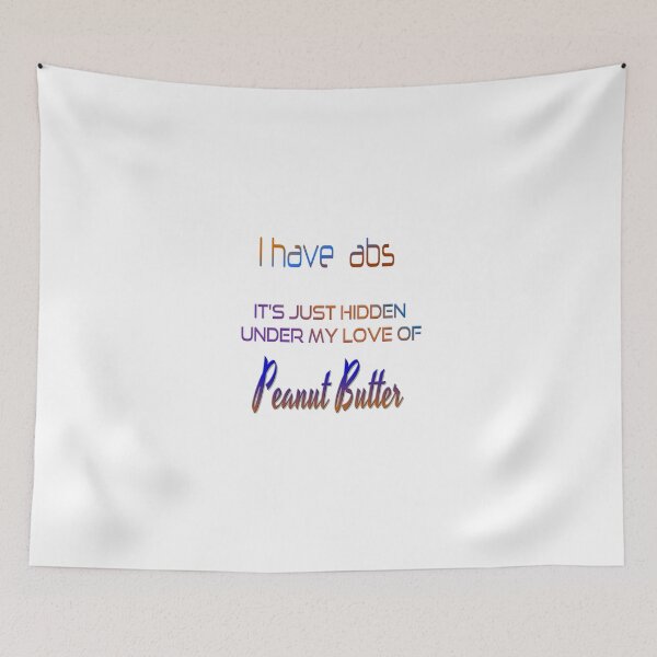 Item preview, Fun Funny humor T-shirt - "I have abs it's hidden under my love of peanut butter". designed and sold by Ralek.