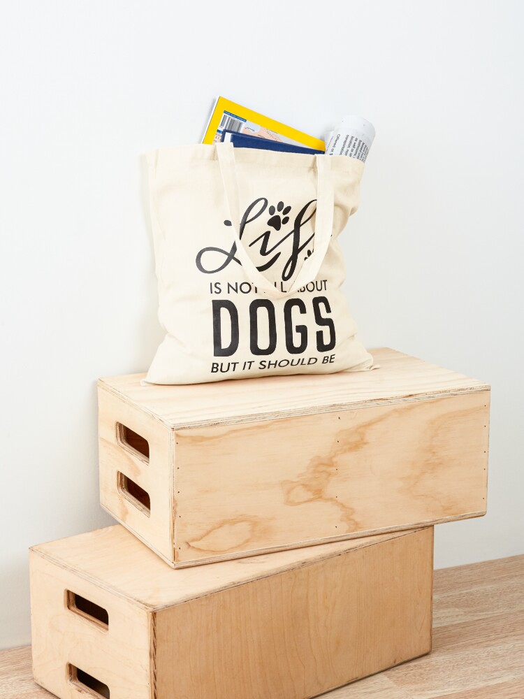 Alternate view of Life Is No All About Dogs But it Should Be | Black Tote Bag