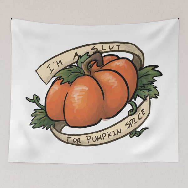 Item preview, I'm A Slut For Pumpkin Spice designed and sold by CloudWalker Designs.