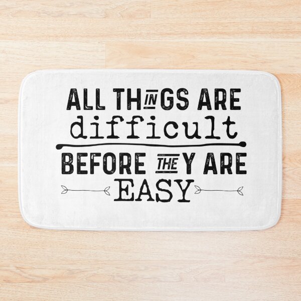 Item preview, All Things Are Difficult Before They Are Easy designed and sold by gsproductsgs.