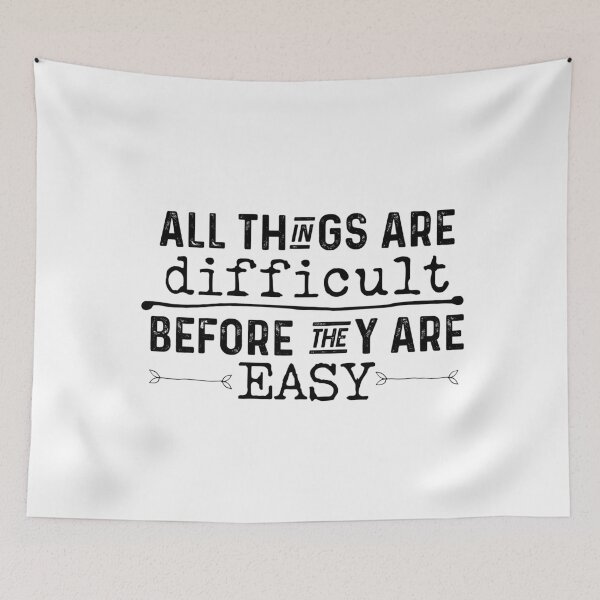Item preview, All Things Are Difficult Before They Are Easy designed and sold by gsproductsgs.