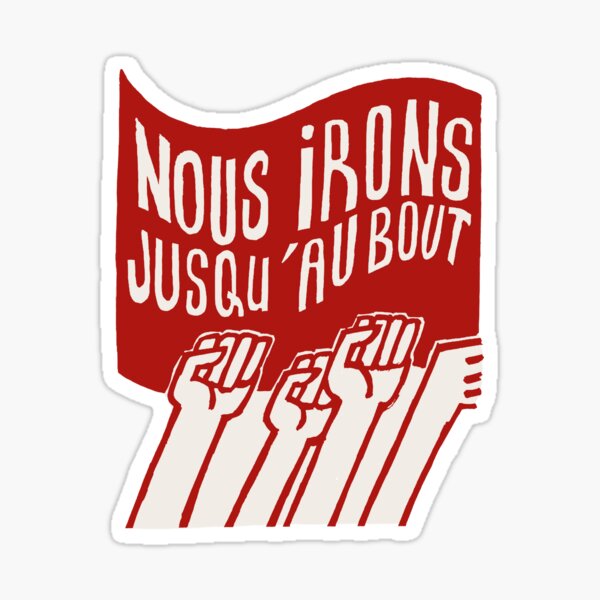 ! Paris Revolt, May 68: 'NOUS IRONS JUSQU'AU BOUT': The Original Brick Red on Bone Grey ! Sticker