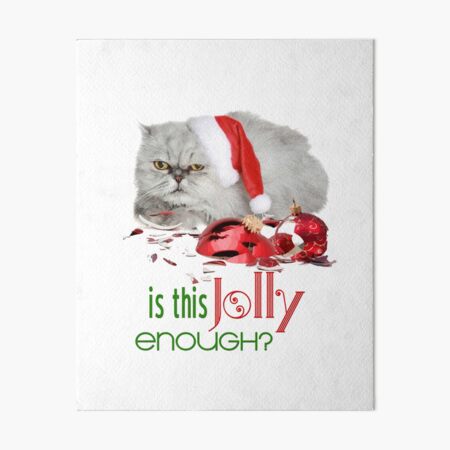 Funny Christmas Cat Jolly Enough Art Board Print