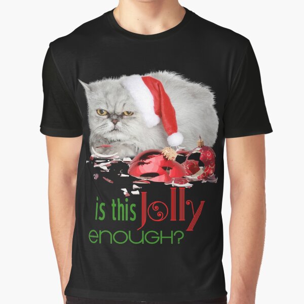 Funny Christmas Cat Jolly Enough Graphic T-Shirt