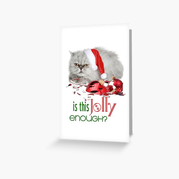 Funny Christmas Cat Jolly Enough Greeting Card