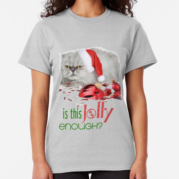 Funny Christmas Cat Jolly Enough Classic T-Shirt