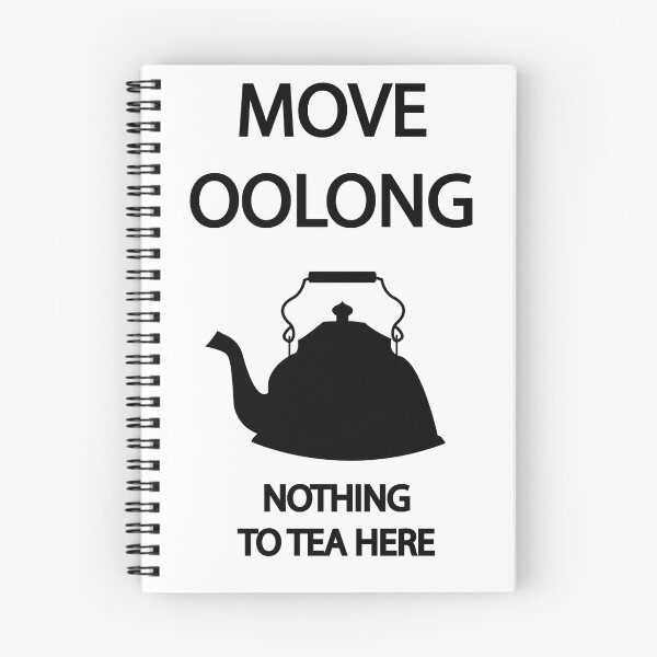 Item preview, Move OOLONG nothing to TEA here designed and sold by Mousetails.