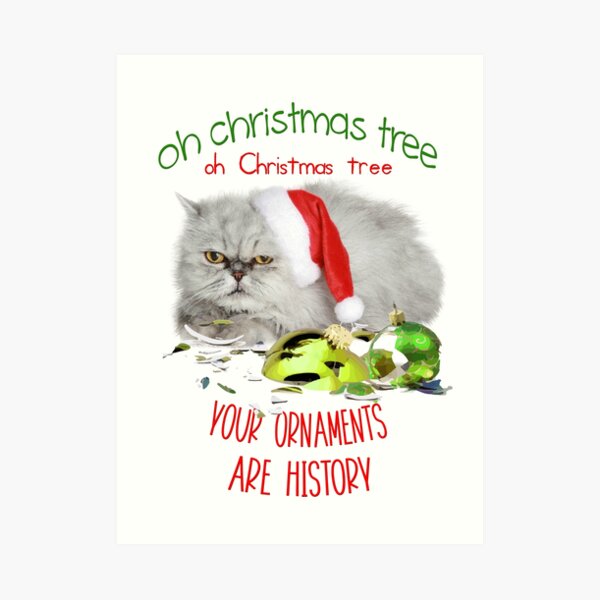 Funny Christmas Cat Oh Christmas Tree Art Print