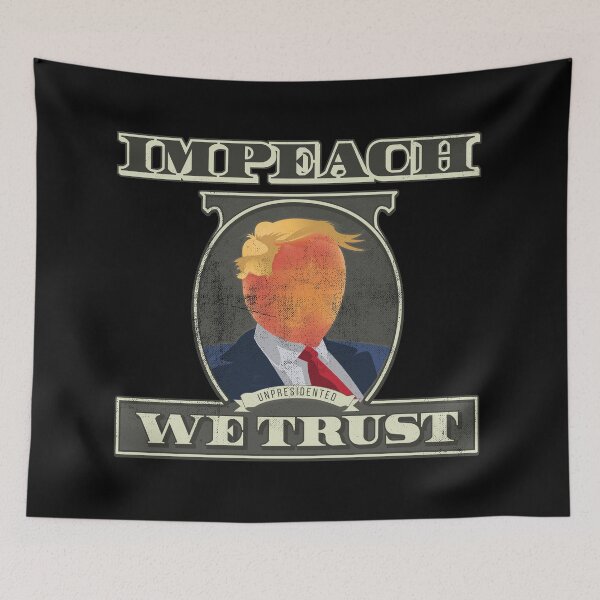 Item preview, Impeach, We Trust Design designed and sold by danielliamgill.