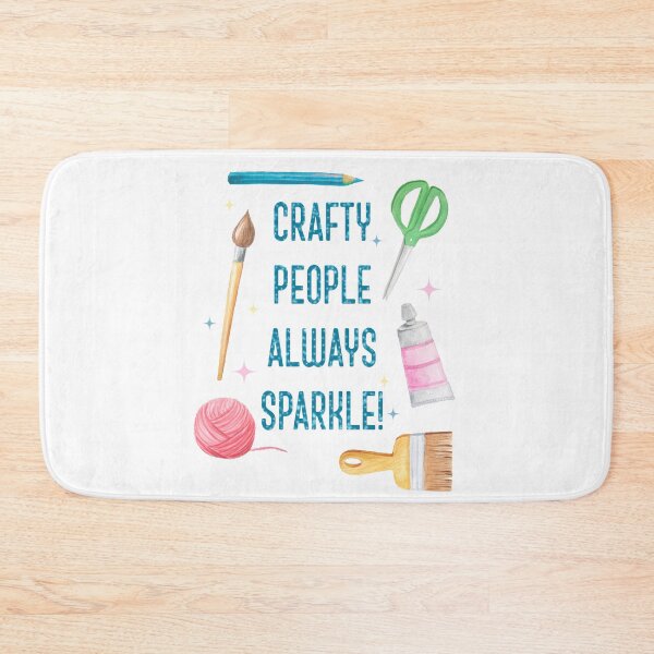 Item preview, Crafty People Always Sparkle designed and sold by BunnyThePainter.