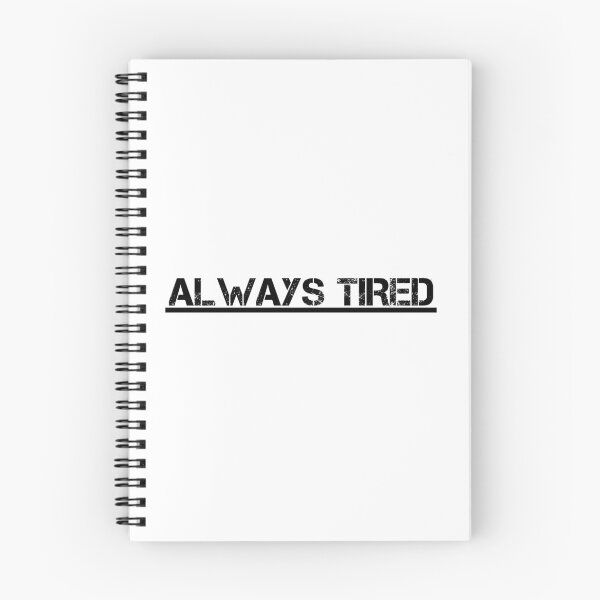 Item preview, Always Tired designed and sold by HiddenStar02.
