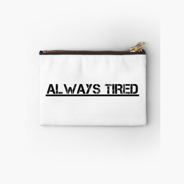 Item preview, Always Tired designed and sold by HiddenStar02.