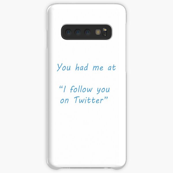 You had me at ... Twitter Samsung Galaxy Snap Case