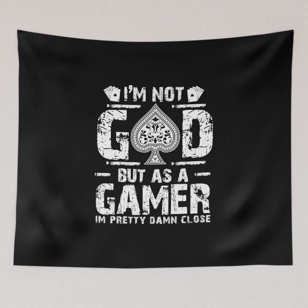 Item preview, I'm Not God But As A Gamer I'm Pretty Damn Close designed and sold by ThreadsNouveau.