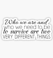 Who We Need To Be To Survive Sticker