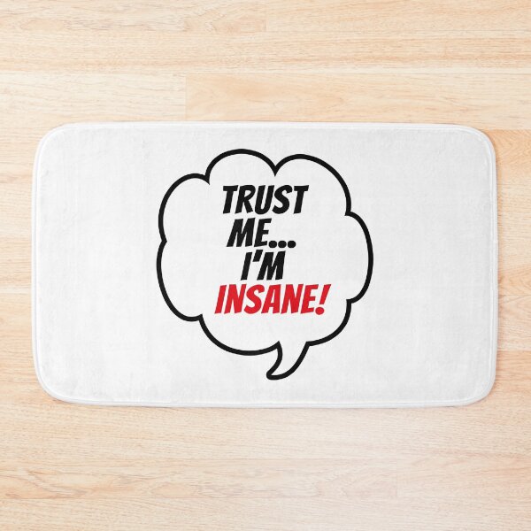 Item preview, Trust Me I'm Insane (Cartoon) designed and sold by SassyClassyMe.