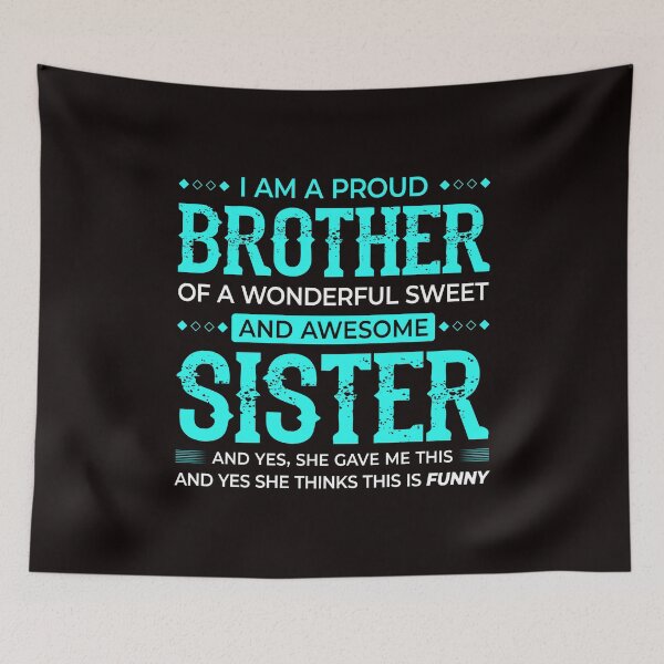 Item preview, I Am A Proud Brother Of A Wonderful Sweet And Awesome Sister designed and sold by PremiumTShirts.