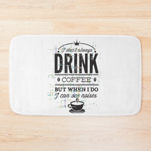 Item preview, I Don't Always Drink Coffee, But When I Do, I See Noises, Funny, Graphic, Typography designed and sold by Jeditwins.
