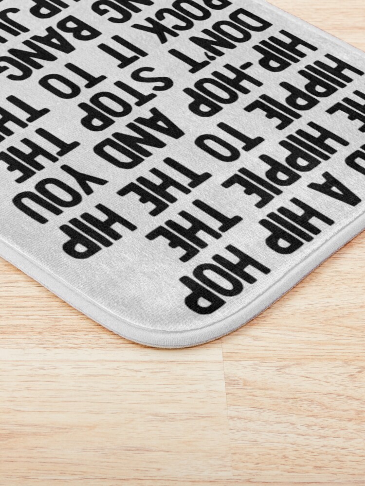 Alternate view of Rappers Delight - Sugar Hill Gang Lyric Art Music - Hip Hop Music Poster - Classic Rap Song - I said a hip hop Bath Mat