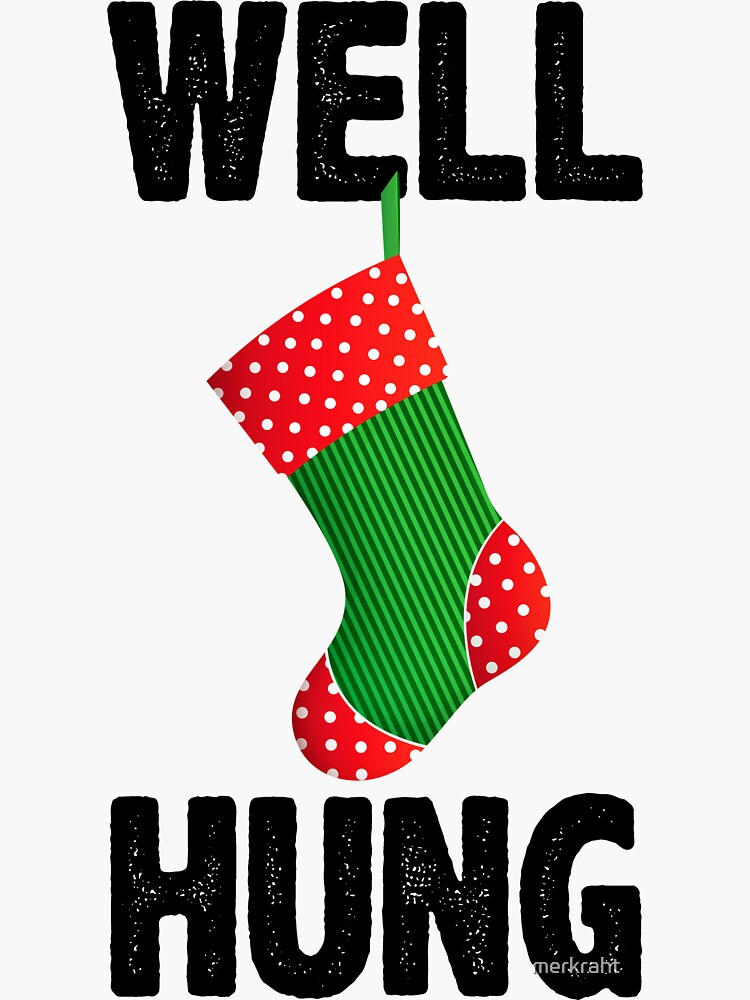 Well Hung Christmas Stocking - Offensive Inappropriate Gift T-Shirt Well Hung Christmas Stocking - Offensive Inappropriate Gift T-Shirt