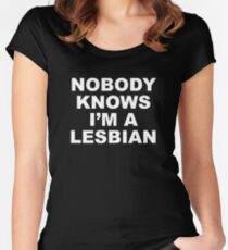 Nobody Knows I'm A Lesbian Women's Fitted Scoop T-Shirt