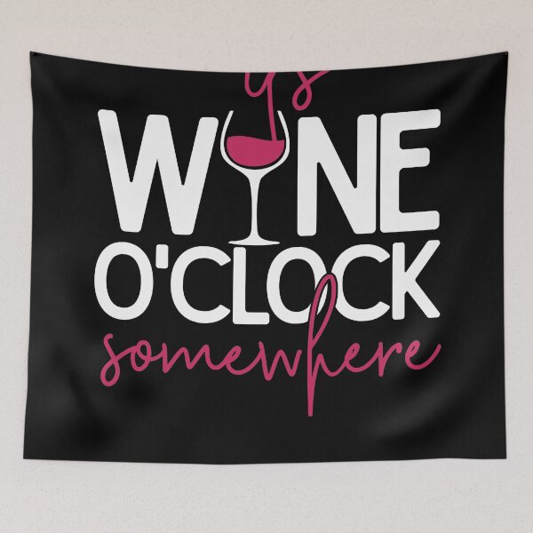 Item preview, It's Wine O'Clock Somewhere designed and sold by starsdesigns.