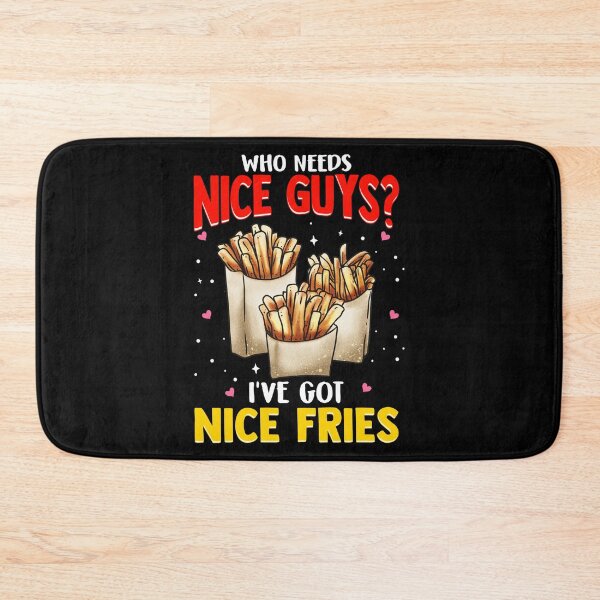 Item preview, Who Needs Nice Guys? I've Got Nice Fries Food Pun designed and sold by perfectpresents.