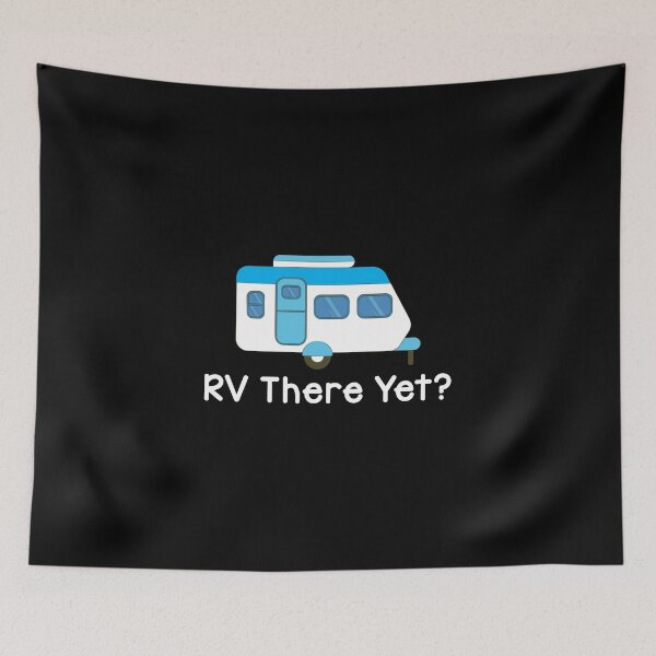 Item preview, Funny RV There Yet Cute Camping & Glamping Camper designed and sold by perfectpresents.