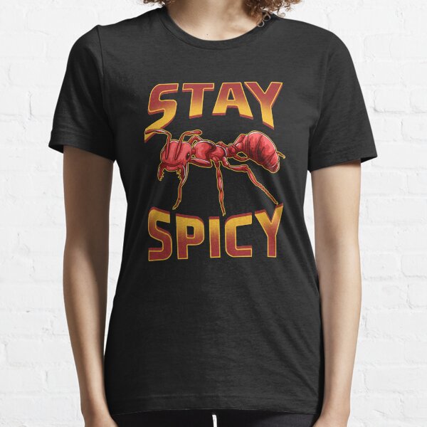Funny Stay Spicy Fire Ants Cute Insect Pun Essential T-Shirt