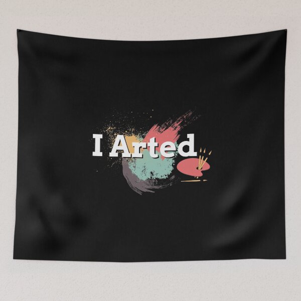 Item preview, Funny I Arted Artist Joke Artistic Painting Pun designed and sold by perfectpresents.