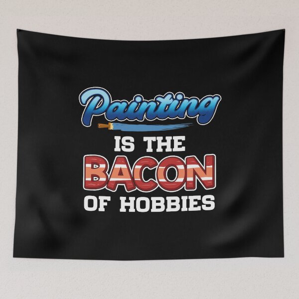 Item preview, Funny Painting Is The Bacon Of Hobbies Painter Pun designed and sold by perfectpresents.