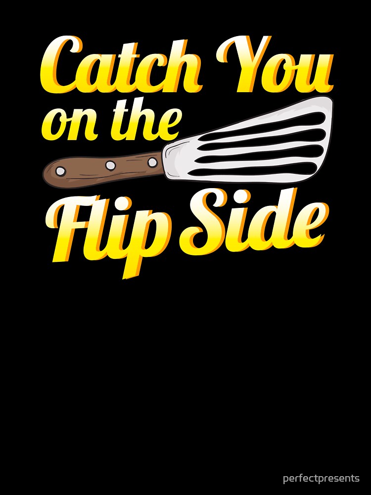 Catch You On The Flipside Cute Spatula Pun Kids T-Shirt by DogBoo