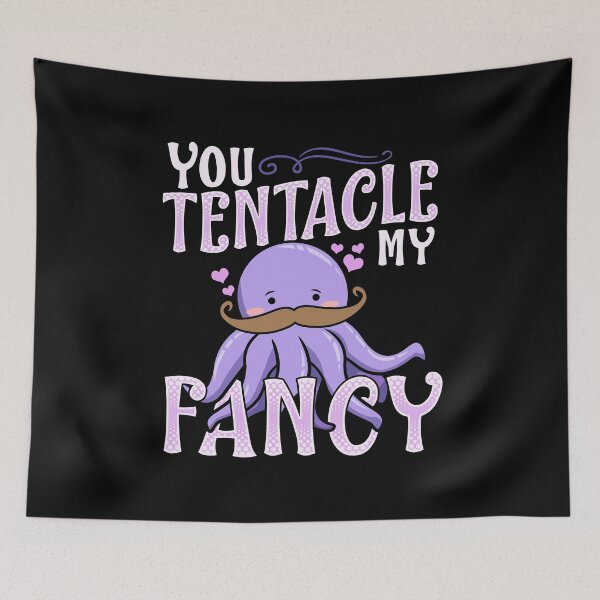 Item preview, Cute You Tentacle My Fancy Octopus Tickle Pun designed and sold by perfectpresents.