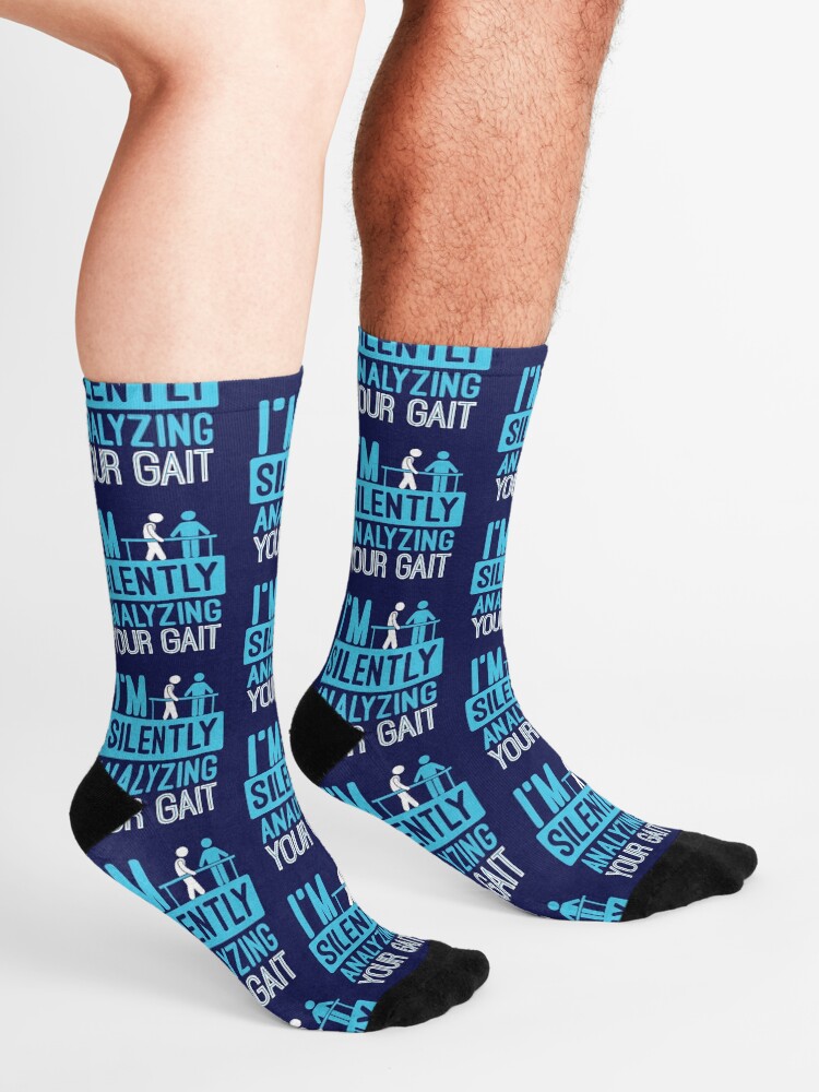 Alternate view of I'm Silently Analyzing Your Gait - Physical Therapist Socks